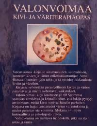 Valonvoimaa.   Kivi- ja väriterapiaopas.  (kiviterapia, korukivet, energiahoidot, parantavat kivet, holistinen terveys )