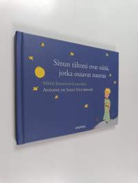 Sinun tähtesi ovat niitä, jotka osaavat nauraa : mieltä lämmittäviä ajatuksia Antoine de Saint-Exupéryltä