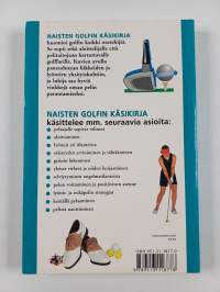 Naisten golfin käsikirja : perusteellinen opas oman pelin kehittämiseen