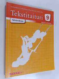 Tekstitaituri 9 : äidinkieli ja kirjallisuus - Tehtäväkirja