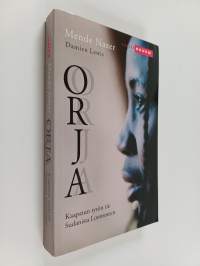 Orja : kaapatun tytön tie Sudanista Lontooseen