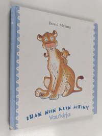 Ihan niin kuin äitini!