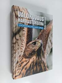 Valokuvaus harrastuksena : luontokuvaajan opas