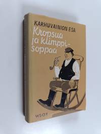 Kropsua ja klimppisoppaa : pakinoita