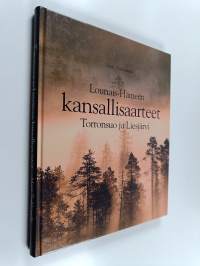 Lounais-Hämeen kansallisaarteet : Torronsuo ja Liesjärvi