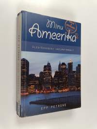 Minu Ameerika. 2 osa : Ülestähendusi unelmatemaalt