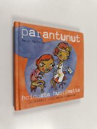 Parantunut hoidosta huolimatta : päättömiä potilaskertomuksia