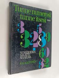 Tunne numerosi - tunne itsesi : Numeroiden salattu maailma