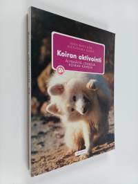 Koiran aktivointi : älykkäitä leikkejä koiran kanssa