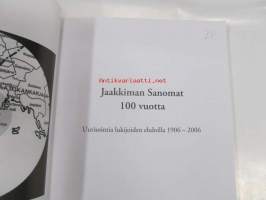 Jaakkiman Sanomat 100 vuotta. Uutisointia lukijoiden ehdoilla 1906-2006