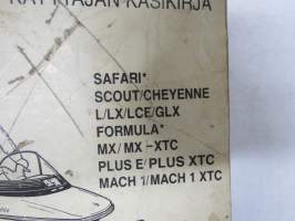 Ski-Doo Safari, Scout / Cheyenne, L / LX / LCE / GLX, Formula, MX / MX-XTC, Plus E / Plus XTC, Mach 1 / Mach 1 XTC -käyttöohjekirja