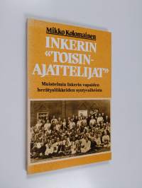 Inkerin "toisinajattelijat" : muistelmia Inkerin vapaiden herätysliikkeiden syntyvaiheista