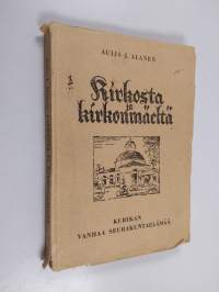 Kirkosta ja kirkonmäeltä : Kurikan vanhaa seurakuntaelämää