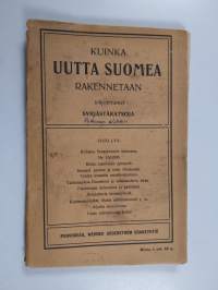 Kuinka Uutta Suomea rakennetaan : puolueettoman katsauksen koe viime viikkojen tärkeimpiin tapahtumiin