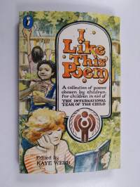 I like this poem : a collection of best-loved poems chosen by children for other children
