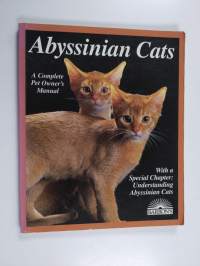 Abyssinian Cats - Everything about Acquisition, Care, Nutrition, Behavior, Health Care, and Breeding