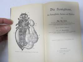 Die Honigbiene, ihre Naturgeschichte, Anatomie &amp; Physiologie &amp; Die Kunstwaben: Deren Nutzen und Anwendung Beim Bienenzuchtbetrieb... -yhteissidos