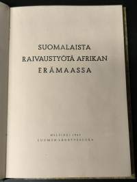 Suomalaista raivaustyötä Afrikan erämaassa