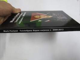 Taistelijana Supon varjossa v. 2000-2013 (etulehdellä on Parlandin omiste ja nimikirjoitus kirjan saaneelle henkilölle)
