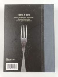 Aglio &amp; olio : yksinkertaisen pastan A &amp; O