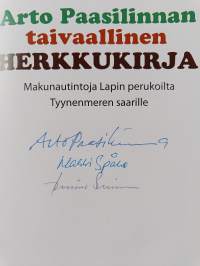 Arto Paasilinnan taivaallinen herkkukirja : makunautintoja Lapin perukoilta Tyynenmeren saarille (signeerattu)
