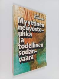 Myyttinen neuvostouhka ja todellinen sodanvaara