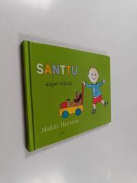 Santtu supervekara ; Santtu ja ihana Iina