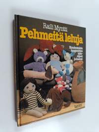 Pehmeitä leluja : kuudentoista kangaslelun teko-ohjeet ja kaavat