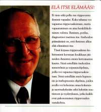 Vapaaksi riippuvuuksista : Henkisen kasvun ja itsehypnoosin avulla irti viinasta, tupakasta, pelihimosta ja muista addiktioista!