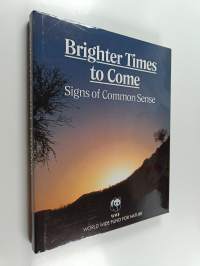 Brighter times to come - signs of common sense