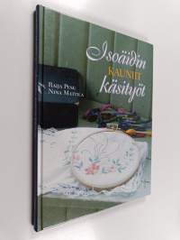 Isoäidin kauniit käsityöt : perinteisiä suomalaisia ristipisto- ja kirjontatöitä