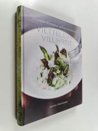 Viettelevät villiyrtit : luonnon herkkuja arkeen ja juhlaan