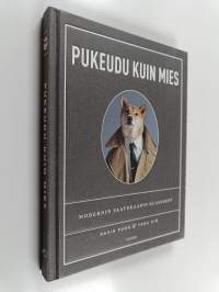 Pukeudu kuin mies : modernin vaatekaapin klassikot