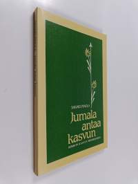 Jumala antaa kasvun : kirkon kasvun missiologia