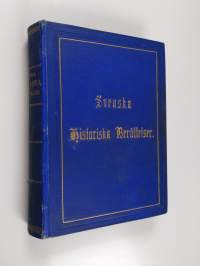 Svenska historiska berättelser i romantisk form : III-V En ädel drottning ; Carl XIIs drabant ; Iliana - 3-5 En ädel drottning ; Carl XIIs drabant ; Iliana