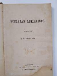 Wenäjän lukemisto - Venäjän lukemisto ; Sanakirja E. W. Palanderin kirjoittamaan Wenäläiseen lukmeistoon