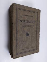Institutiot : roomalaisen yksityisoikeuden historia ja järjestelmä