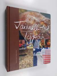 Taivaallista leipää : toisenlainen reseptikirja niille, jotka välittävät