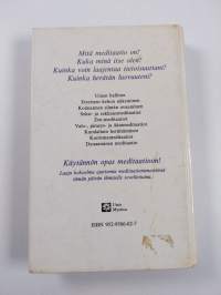 Meditaatio : ainoa tie vapauteen : käytännön opas meditaatioon