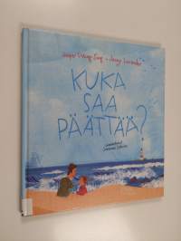 Kuka saa päättää?