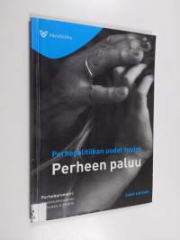 Perhepolitiikan uudet tuulet : perheen paluu - Perheen paluu.