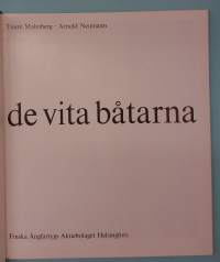 de vita båtarna.  ( merihistoriallinen julkaisu, höyrylaivat, matkustajalaivat, Itämeren laivat kuten Finlandia )