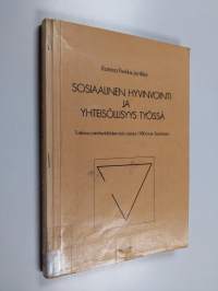 Sosiaalinen hyvinvointi ja yhteisöllisyys työssä - tutkimus toimihenkilöiden työn arjesta 1980-luvun Suomessa