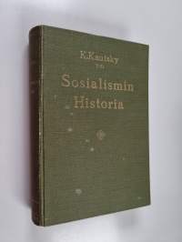Sosialismin historia : F. Bernsteinin, C. Hugon, K. Kautskyn, P. Lafarguen, Franz Mehringin ja G. Plechanowin kuvaamana ; uudemman sosialismin edeltäjät. Platonis...