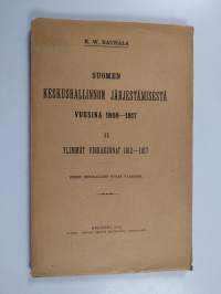 Suomen keskushallinnon järjestämisestä vuosina 1808-1817 2 - Ylimmät virkakunnat : 1812-1817
