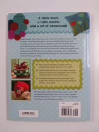 Sweet needle felts : 25 projects to wear, give and hug