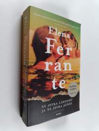 Ne jotka lähtevät ja ne jotka jäävät : aikuisvuodet