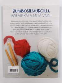 Virkkaa isosti : 20 nopeaa ohjetta jättikoukuille ja muhkeille langoille