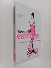 Eeva oli esimene : 1111 küsimust ja vastust naistest läbi aegade