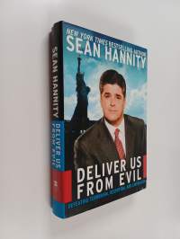 Deliver us from evil : defeating terrorism, despotism, and liberalism